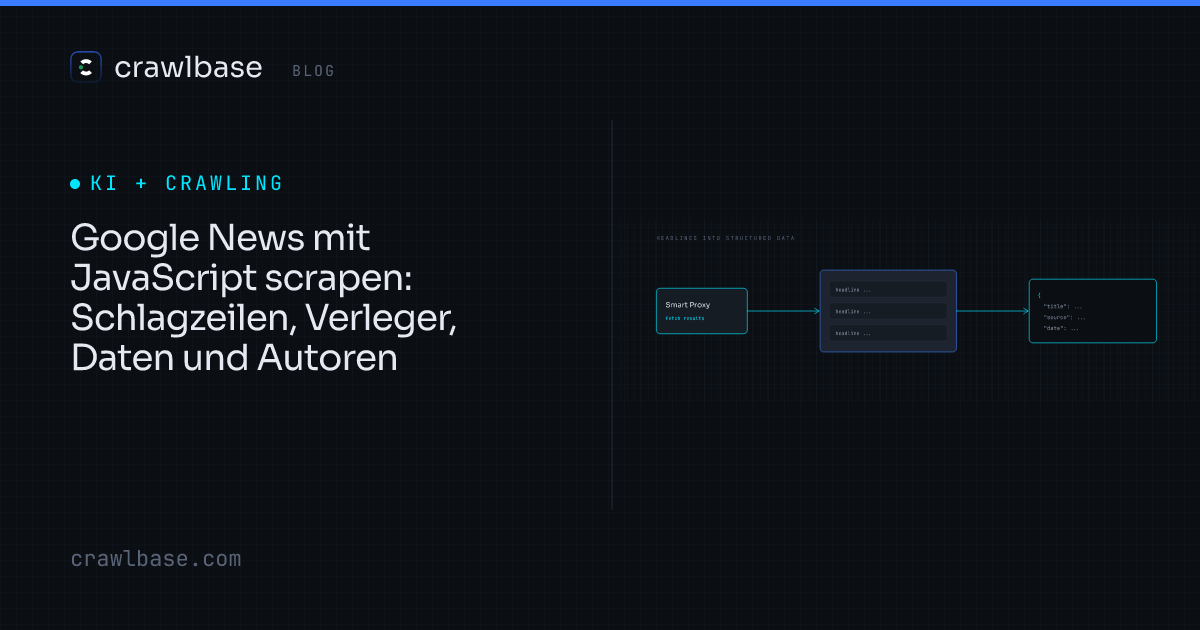 Google News mit JavaScript scrapen · Crawlbase Blog